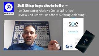 soe Displayschutzfolie - die beste Folie für Samsung Galaxy S8, S9, S10 - Review & Video Anleitung