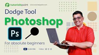Dodge Tool in Photoshop | Dodge Tool Photoshop Tutorial | Tutorialspoint