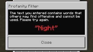 You cannot say the word "NIGHT" anymore in Minecraft. It's banned.