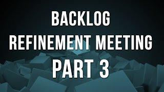 Agile Scrum Training Part 3 - Backlog Refinement Meeting