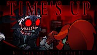 【FNFCover】TIME'S UP - Hank VS Tactie