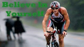 Believe In Yourself // Triathlon Motivation 2017