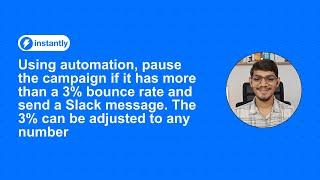 Pause the Campaign if it has a 3% Bounce Rate and Send a Slack Message | Instantly.ai Automation