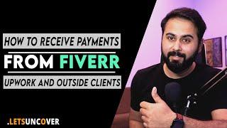 How to Receive Payments from Fiverr, Upwork and Outside Clients, Best Withdrawal Methods in Pakistan