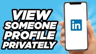 How To View Someone's Profile Privately On LinkedIn | Tutorial (2025)