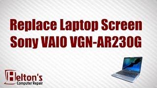 How to Replace Laptop Screen - Sony VAIO VGN-AR230G