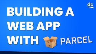 How to Build a Web App with Parcel.js - Quick & EASY JavaScript Bundler!
