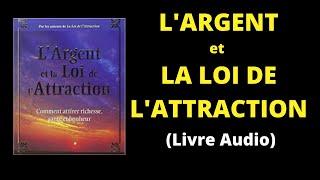 LOI DE L'ATTRACTION - L'argent et la loi de l'attraction Esther & Jerry Hicks - Livre audio.