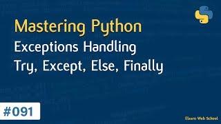 Learn Python in Arabic #091 - Exceptions Handling Try, Except, Else, Finally