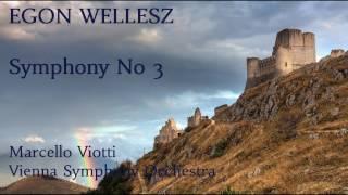 Egon Wellesz: Symphony No 3 [Viotti-Vienna SO]