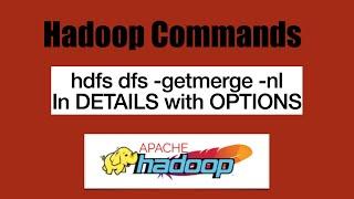 Basic HDFS Commands: hdfs dfs getmerge -nl with all details | hadoop command getmerge with Example