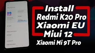 Redmi K20 Pro | Install Xiaomi EU Miui 12 | Xiaomi Mi 9T Pro