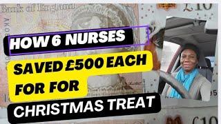 How 6 Nurses Saved £500 each for Christmas Treats