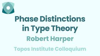 Robert Harper: "Phase Distinctions in Type Theory"