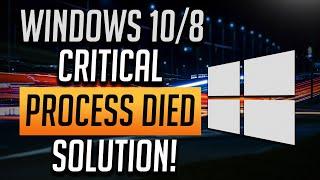 How to Fix the Error CRITICAL PROCESS DIED in Windows 10 or 8