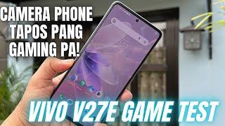 vivo V27e GAME TEST -  SOLID ANG GAMING PERFORMANCE SA ISANG CAMERA PHONE!