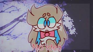 No idea//Animation meme (gift)