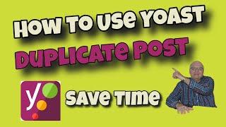 Yoast Duplicate Post Plugin - [How To Use Duplicate Post For Editing] Large Time Saver Tutorial