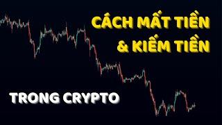 Những cách để MẤT TIỀN và KIẾM TIỀN ở thị trường TIỀN ĐIỆN TỬ CRYPTO