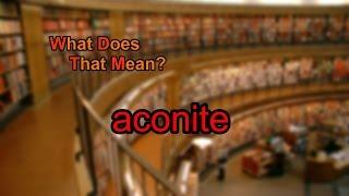 What does aconite mean?