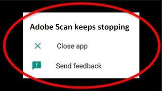 How To Fix Adobe Scan Keeps Stopping Error Android & Ios - Adobe Scan Not Open Problem Android & Ios