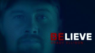 Believe: Brady Ellison