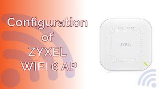 Next Generation WIFI 6 Access Point ZYXEL NWA50AX pro | Step by Step Guide