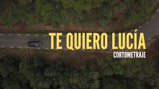 Te Quiero Lucia Cortometraje (Premio del público y a la mejor fotografía)