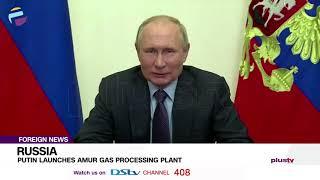 Putin Launches Amur Gas Processing Plant | FOREIGN