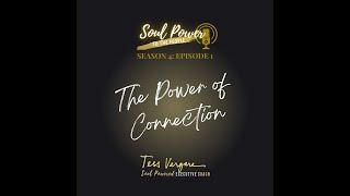 The Power of Connection with Tess Vergara, Soul Power to the People PODCAST Episode 3