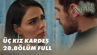 Üç Kız Kardeş 28.Bölüm - Full Bölüm