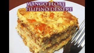 HOW To MAKE MANGO FLOAT | FILIPINO DESSERT | MANGO FLOAT RECIPE THE RIGHT WAY