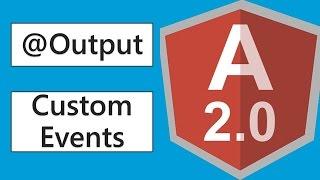 Angular 2 - Output and Custom Events with EventEmitter