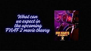 What can we expect in the upcoming Five Night's at freddy's 2 movie theory #fnaf #movie #theory