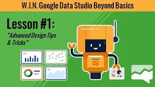 W.I.N. Google Data Studio Beyond Basics - Lesson #1