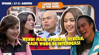 WENDI DIPENJARA, BAIM WONG DIINTEROGASI | LAPOR PAK! OF THE WEEK (Eps.27-30 Agustus 2024)