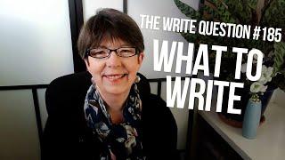 The Write Question 185: How do you figure out what to write about?