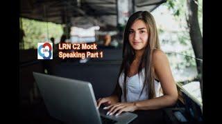 LRN C2 Speaking Interview Mock test ΕΤΟΙΜΕΣ ΑΠΑΝΤΗΣΕΙΣ στα ΠΡΟΦΟΡΙΚΑ ΘΕΜΑΤΑ January June part 1