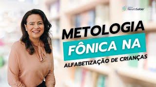 Metodologia Fônica na Alfabetização de Crianças