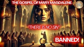 Forbidden Knowledge: Why The Gospel of Mary Was Banned!