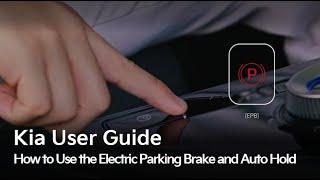 How to Use the Electric Parking Brake (EBP) & Auto Hold (Applies to All Kia Models) I Kia User Guide