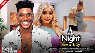 A NIGHT WITH A BOY- CHIDI DIKE CHIOMA NWAOHA- 2024 LATEST EXCLUSIVE NOLLYWOOD LOVE MOVIES