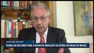 Análise Daoud: venda de dólares pode ajudar na redução da dívida em reais do Brasil