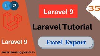 Excel export | Export Laravel blade view | Export Data to Excel | Laravel 9 | Learning Points