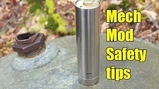 Mechanical Mod "Mech Mod" Safety tips ~ Battery safety is key