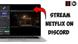 How to Stream Netflix on Discord Without Black Screen [NEW METHOD]