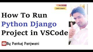 How To Run Python Django Project Using VSCode