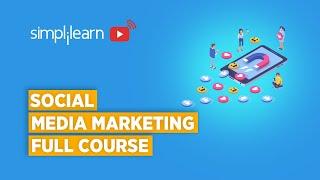 Social Media Marketing Full Course 2022| Social Media Marketing Tutorial For Beginners |Simplilearn