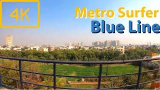 4K Delhi Metro Blue Line End to End