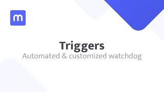 Triggers - Automated & customized watchdog